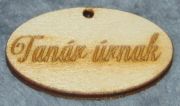  4cmx2,5cm Tanr rnak, pirogrfos felirattal lzervgott fa, ovlis tbla